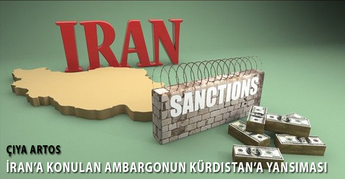 İran’a konulan ambargonun Kürdistan’a yansıması